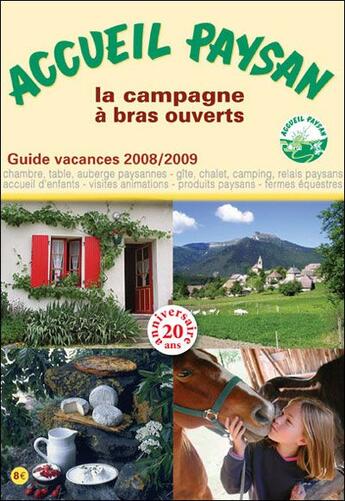 Couverture du livre « Accueil paysan ; la campagne à bras ouverts ; guide vacances 2008/2009 » de Collectif Crep aux éditions Jean Pierre Huguet
