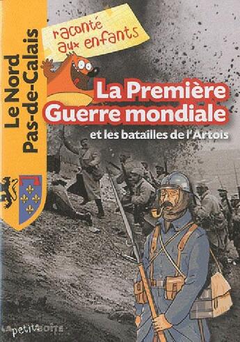 Couverture du livre « La première guerre mondiale et les batailles de l'Artois » de  aux éditions La Petite Boite