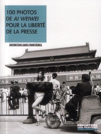 Couverture du livre « 100 photos de Ai Weiwei pour la liberté de la presse » de Wei Wei Ai aux éditions Reporters Sans Frontieres