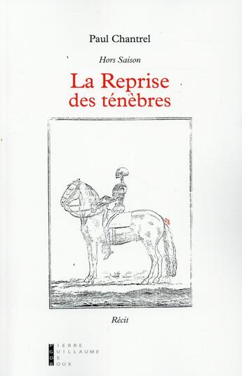 Couverture du livre « La reprise des ténèbres » de Paul Chantrel aux éditions Pierre-guillaume De Roux