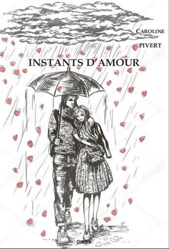 Couverture du livre « Instants d'amour » de Caroline Pivert aux éditions Gunten