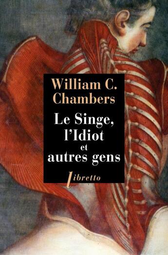 Couverture du livre « Le singe, l'idiot et autres gens » de William Chambers Morrow aux éditions Libretto