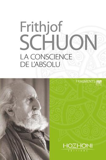 Couverture du livre « La conscience de l'absolu » de Frithjof Schuon aux éditions Hozhoni