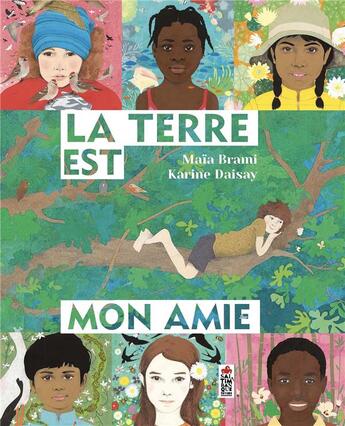 Couverture du livre « La Terre est mon amie » de Maia Brami et Karine Daisay aux éditions Saltimbanque