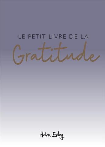 Couverture du livre « Le petit livre de la gratitude » de Helen Exley aux éditions Exley