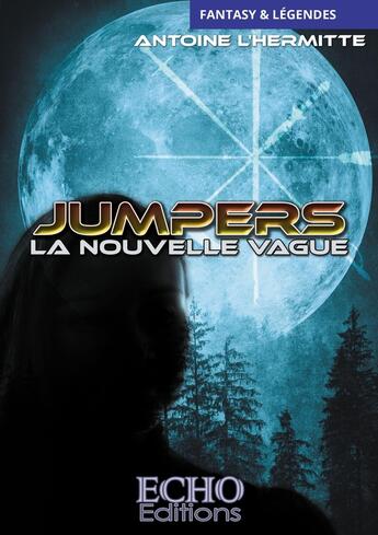 Couverture du livre « Jumpers : la nouvelle vague » de Antoine L'Hermitte aux éditions Echo Editions