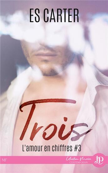 Couverture du livre « Trois t.3 : l'amour en chiffres » de E.S. Carter aux éditions Juno Publishing