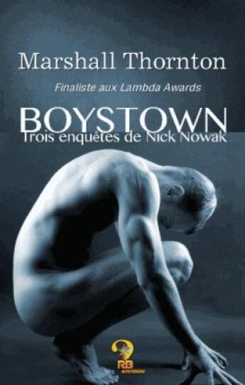 Couverture du livre « Boystown t.1 ; trois enquêtes de Nick Nowak » de Marshall Thornton aux éditions Reines-beaux