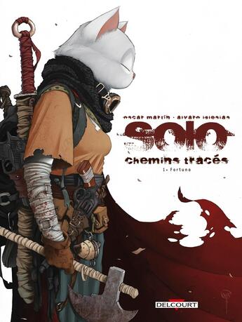 Couverture du livre « Solo - chemins tracés Tome 1 : fortuna » de Oscar Martin et Alvaro Iglesias aux éditions Delcourt