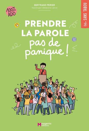 Couverture du livre « Prendre la parole, pas de panique ! » de Bertrand Perier et Clementine Latron aux éditions Magenta Editions