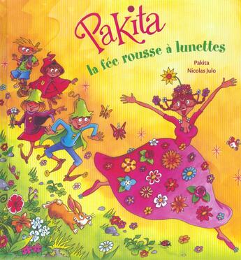 Couverture du livre « Pakita La Fee Rousse Aux Lunettes » de Pakita et Nicolas Julo aux éditions Rageot