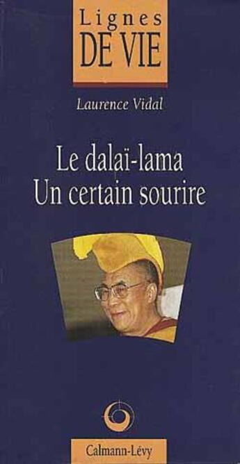 Couverture du livre « Le dalai-lama, un certain sourire » de Laurence Vidal aux éditions Calmann-levy