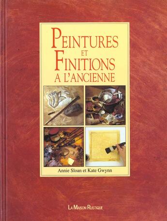 Couverture du livre « Peintures et finitions a l'ancienne » de Sloan/Gwynn aux éditions Flammarion