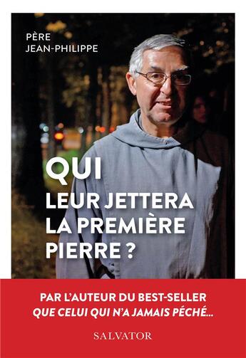 Couverture du livre « Qui leur jettera la première pierre ? » de Pere Jean-Philippe aux éditions Salvator