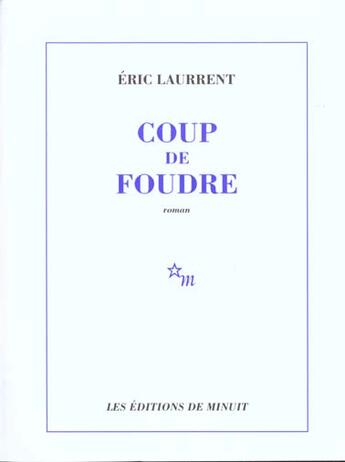 Couverture du livre « Coup de foudre » de Eric Laurrent aux éditions Minuit