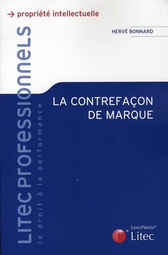 Couverture du livre « La contrefaçon de marque » de Bonnard H aux éditions Lexisnexis