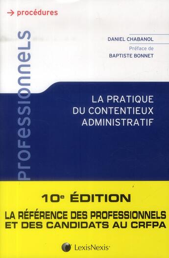 Couverture du livre « La pratique du contentieux administratif (10e édition) » de Daniel Chabanol aux éditions Lexisnexis