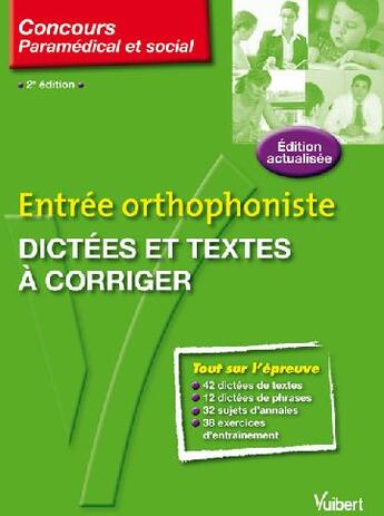 Couverture du livre « Entrée orthophoniste ; dictées et textes à corriger (2e édition) » de Dominique Dumas aux éditions Vuibert