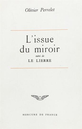 Couverture du livre « L'issue du miroir / le lierre » de Perrelet Olivier aux éditions Mercure De France