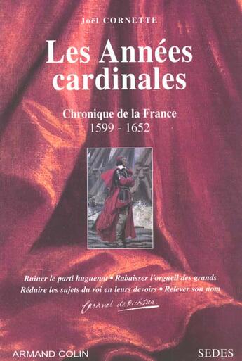 Couverture du livre « Les Annees Cardinales ; Chronique De 1599 A 1652 » de Joel Cornette aux éditions Cdu Sedes