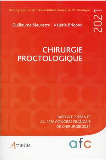 Couverture du livre « Chirurgie proctologique : rapport présenté au 123e congrès français de chirurgie » de Guillaume Meurette et Valerie Bridoux aux éditions Arnette