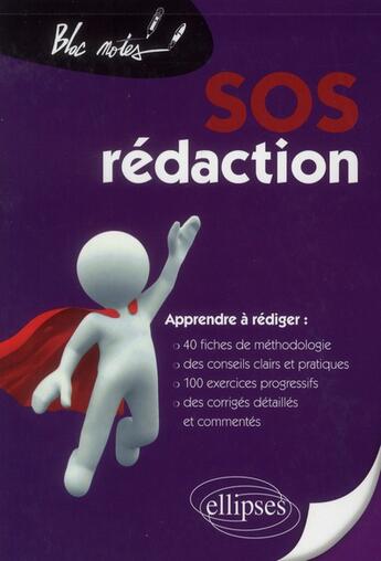 Couverture du livre « Sos redaction. 40 fiches de methodologie, de conseils et d'entrainement pour apprendre a rediger pas » de Jean-Pierre Dubrana aux éditions Ellipses