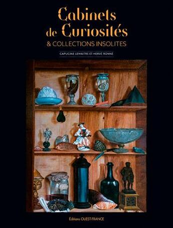 Couverture du livre « Cabinets de curiosités et collections insolites de Bretagne » de Capucine Lemaitre et Herve Ronne aux éditions Ouest France