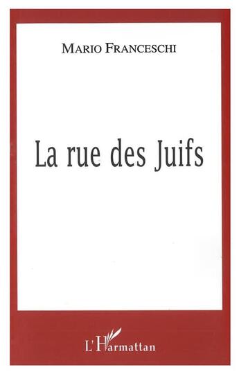 Couverture du livre « La rue des Juifs » de Mario Franceschi aux éditions L'harmattan