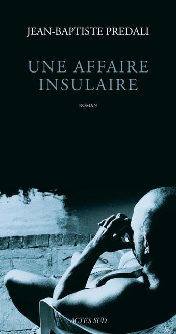 Couverture du livre « Une affaire insulaire » de Predali Jean-Baptiste aux éditions Actes Sud