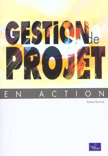 Couverture du livre « Gestion De Projet En Action » de Robert Buttrick aux éditions Village Mondial