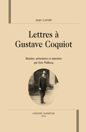 Couverture du livre « Lettres à gustave coquiot » de Jean Lorrain aux éditions Honore Champion