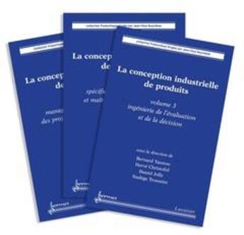 Couverture du livre « La conception industrielle de produits (les 3 volumes) (collection productique) » de Bernard Yannou aux éditions Hermes Science Publications