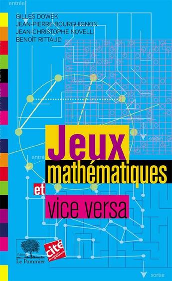 Couverture du livre « Jeux mathématiques et vice versa (édition 2017) » de Gilles Dowek et Benoit Rittaud et Jean-Pierre Bourguignon et Jean-Christophe Novelli aux éditions Le Pommier