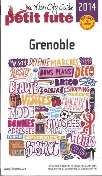 Couverture du livre « GUIDE PETIT FUTE ; CITY GUIDE ; Grenoble (édition 2014) » de  aux éditions Le Petit Fute