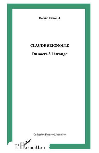 Couverture du livre « Claude seignolle - du sacre a l'etrange » de Roland Ernould aux éditions L'harmattan