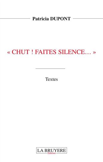 Couverture du livre « Chut ! faites silence... » de Patricia Dupont aux éditions La Bruyere