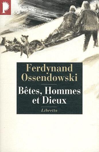 Couverture du livre « Bêtes, hommes et dieux » de Ferdynand Ossendowski aux éditions Libretto