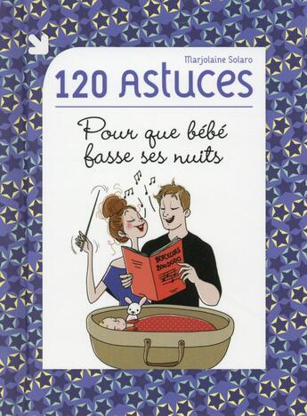 Couverture du livre « 120 astuces pour que bébé fasse ses nuits » de Marjolaine Solaro aux éditions First