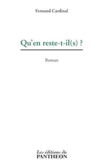 Couverture du livre « Qu'en reste-t-il(s) ? » de Fernand Cardinal aux éditions Editions Du Panthéon