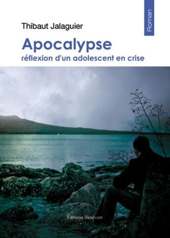 Couverture du livre « Apocalypse Reflexion D Un Adolescent En » de Jalaguier aux éditions Benevent