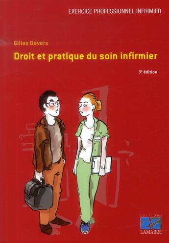 Couverture du livre « Droit et pratique du soin infirmier - 3eme edition » de Devers/Gilles aux éditions Lamarre