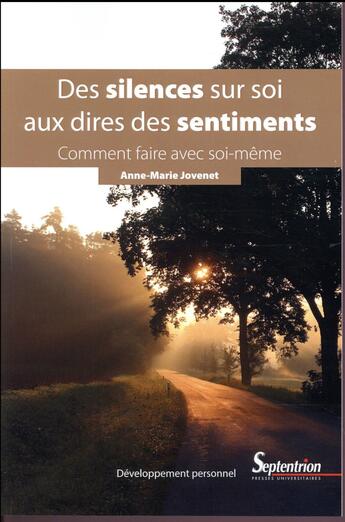 Couverture du livre « Des silences sur soi aux dires des sentiments ; comment faire avec soi-même » de Anne-Marie Jovenet aux éditions Pu Du Septentrion