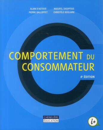 Couverture du livre « Comportement du consommateur (4e édition) » de Pierre Balloffet et Christele Boulaire et Naoufel Daghfous et Alain D' Astous aux éditions Cheneliere Mcgraw-hill