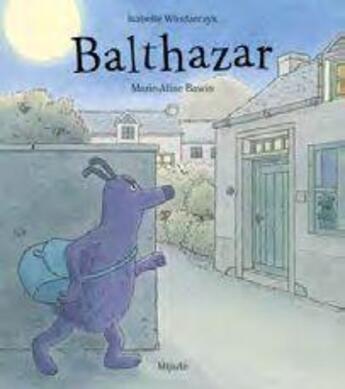 Couverture du livre « Balthazar » de Isabelle Wlodarczyk et Marie-Aline Bawin aux éditions Mijade