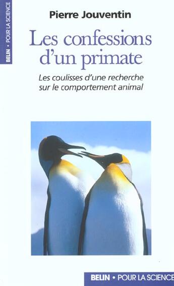 Couverture du livre « Confessions d'un primate - les coulisses d'une recherche sur le comportement animal » de Pierre Jouventin aux éditions Pour La Science