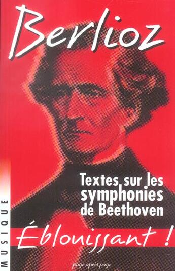 Couverture du livre « Berlioz, Textes Sur Les Symphonies De Beethoven » de Hector Berlioz aux éditions Page Apres Page