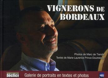 Couverture du livre « Vignerons de Bordeaux » de Marc De Tienda aux éditions Declics