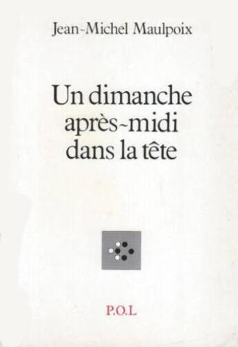 Couverture du livre « Um dimanche après-midi dans la tête » de Jean-Michel Maulpoix aux éditions P.o.l