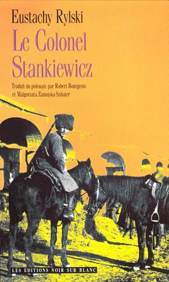 Couverture du livre « Le colonel stankiewicz » de Eustachy Rylski aux éditions Noir Sur Blanc