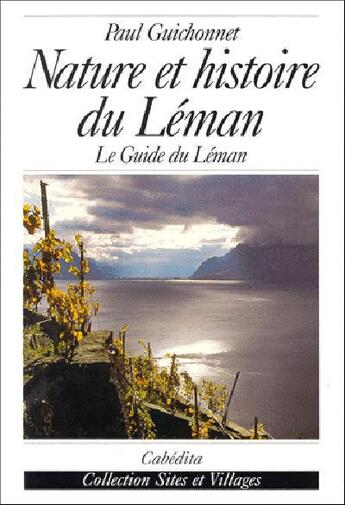 Couverture du livre « Nature Et Histoire Du Leman » de Paul Guichonnet aux éditions Cabedita